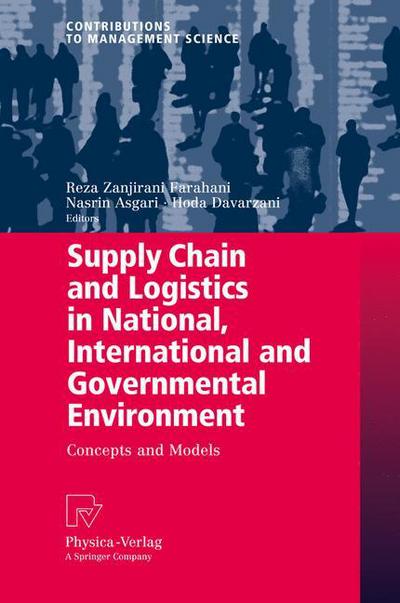 Cover for Reza Zanjirani Farahani · Supply Chain and Logistics in National, International and Governmental Environment: Concepts and Models - Contributions to Management Science (Paperback Book) [2009 edition] (2011)
