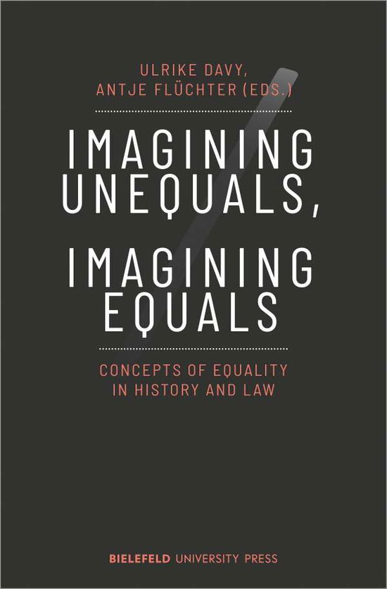 Cover for Imagining Unequals, Imagining Equals: Concepts of Equality in History and Law - BiUP General (Paperback Book) (2022)