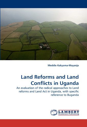Cover for Meddie Kakyama-mayanja · Land Reforms and Land Conflicts in Uganda: an Evaluation of the Radical Approaches to Land Reforms and Land Act in Uganda, with Specific Reference to Buganda (Pocketbok) (2010)