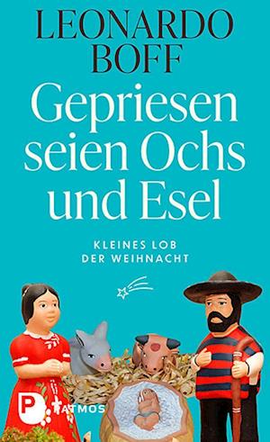 Gepriesen seien Ochs und Esel - Leonardo Boff - Kirjat - Patmos Verlag - 9783843613873 - maanantai 19. syyskuuta 2022