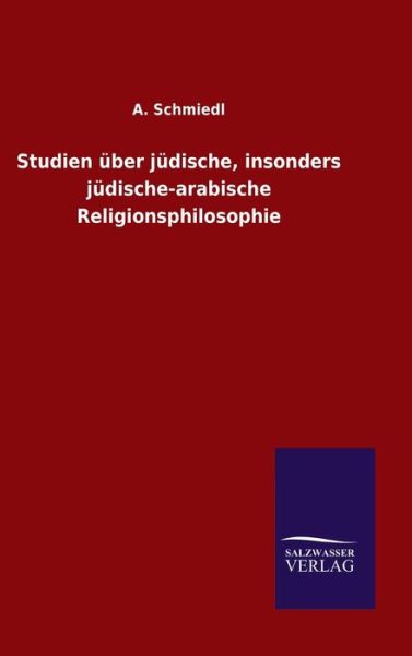 Cover for A Schmiedl · Studien uber judische, insonders judische-arabische Religionsphilosophie (Hardcover Book) (2020)