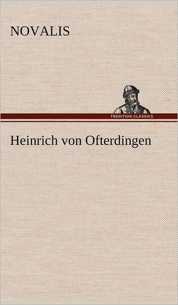 Cover for Novalis · Heinrich Von Ofterdingen (Innbunden bok) [German edition] (2012)