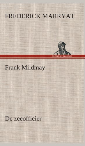 Cover for Frederick Marryat · Frank Mildmay De Zeeofficier (Inbunden Bok) [Dutch edition] (2013)
