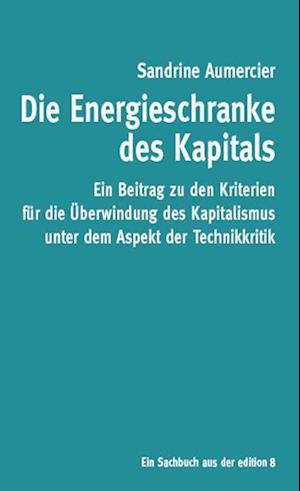 Cover for Sandrine Aumercier · Die Energieschranke des Kapitals (Book) (2023)