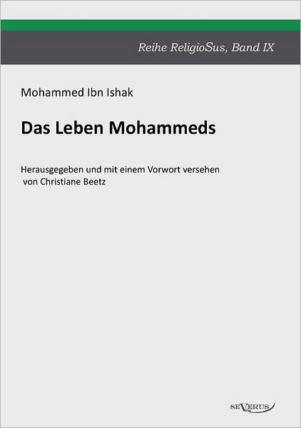 Das Leben Mohammeds - Mohammed Ibn Ishak - Książki - Severus Verlag - 9783863471873 - 19 grudnia 2011