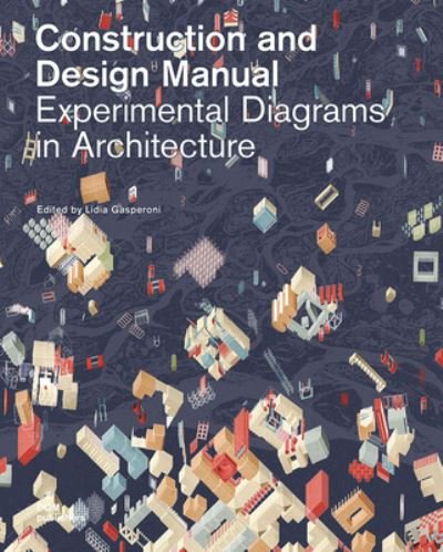 Cover for Experimental Diagrams in Architecture: Construction and Design Manual - Construction and Design Manual (Hardcover Book) (2022)