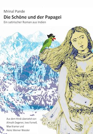 Cover for Mrinal Pande · Die Schöne und der Papagei (Book) (2023)