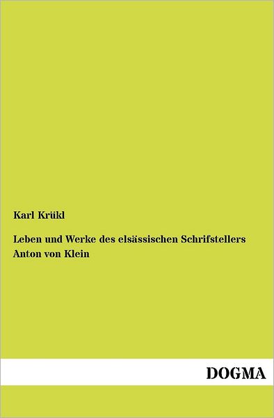 Cover for Karl Kr Kl · Leben Und Werke Des Els Ssischen Schrifstellers Anton Von Klein (Paperback Book) [German edition] (2012)