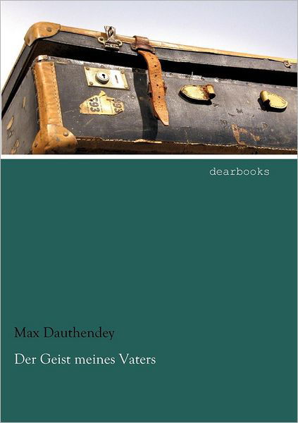 Cover for Max Dauthendey · Der Geist Meines Vaters (Taschenbuch) [German edition] (2012)