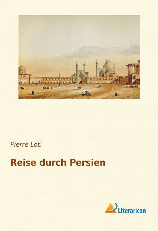 Cover for Loti · Reise durch Persien (Book)