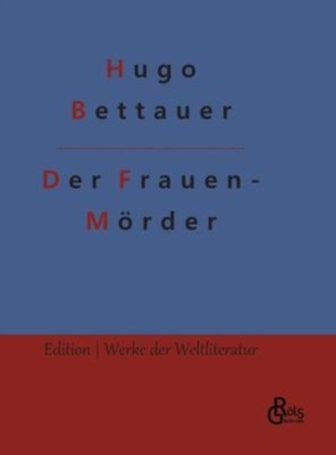 Cover for Hugo Bettauer · Der Frauenmörder (Hardcover Book) (2022)