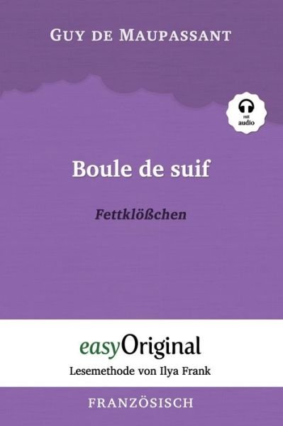 Cover for Guy de Maupassant · Boule de suif / Fettklößchen (Buch + Audio-Online) - Lesemethode von Ilya Frank - Zweisprachige Ausgabe Französisch-Deutsch (Buch) (2022)