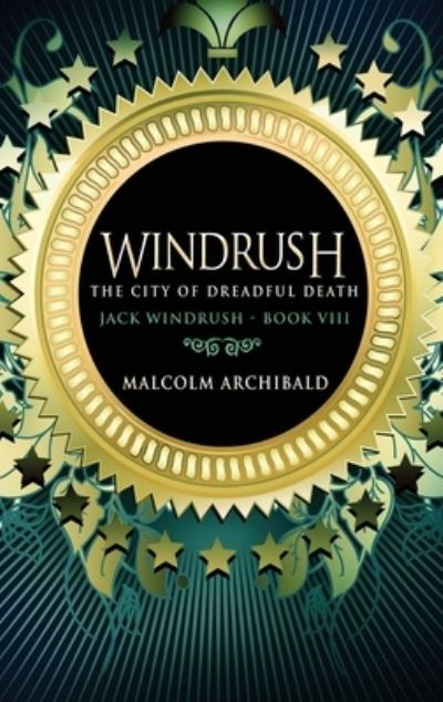 Cover for Malcolm Archibald · The City Of Dreadful Death - Jack Windrush (Hardcover Book) [Large type / large print edition] (2021)