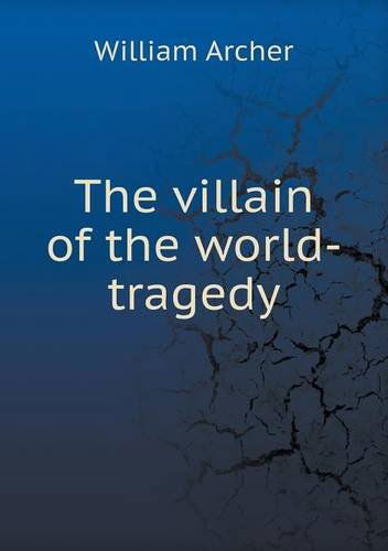 Cover for William Archer · The Villain of the World-tragedy (Paperback Book) (2013)