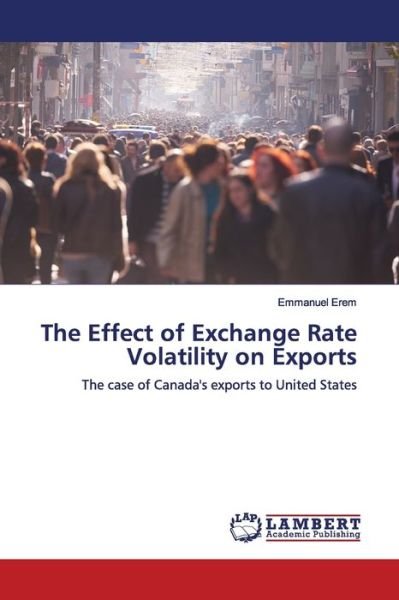 Cover for Erem · The Effect of Exchange Rate Volati (Bok) (2019)