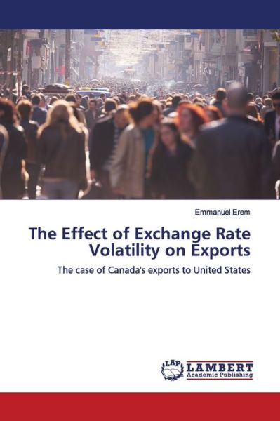 Cover for Erem · The Effect of Exchange Rate Volati (Book) (2019)