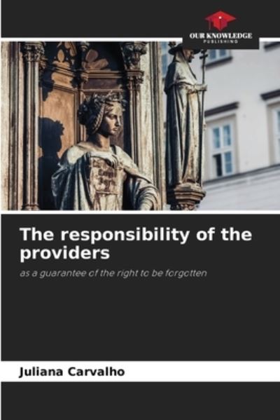 Cover for Juliana Carvalho · The responsibility of the providers (Paperback Book) (2021)