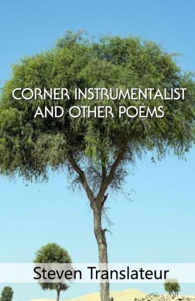 Cover for Steven Translateur · Corner Instrumentalist and Other Poems (Pocketbok) (2021)
