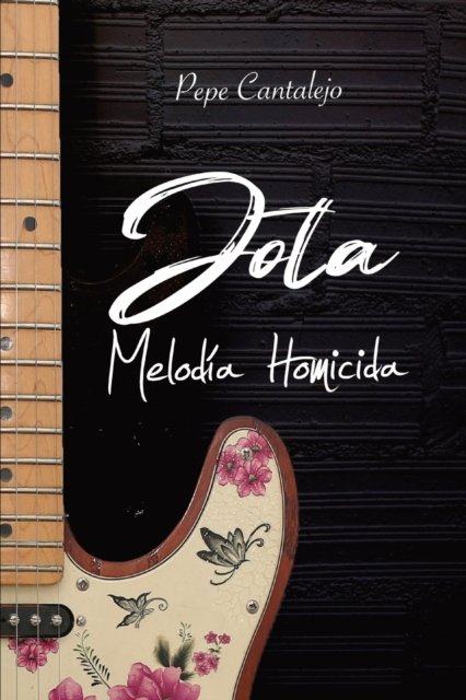 Cover for Pepe Cantalejo · Jota; melodía homicida (Paperback Book) (2022)