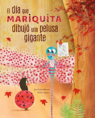 Jose Carlos Roman · El dia mariquita dibujo una pelusa gigante (The Day Ladybug Drew a Giant Ball of Fluff) (Hardcover bog) (2020)