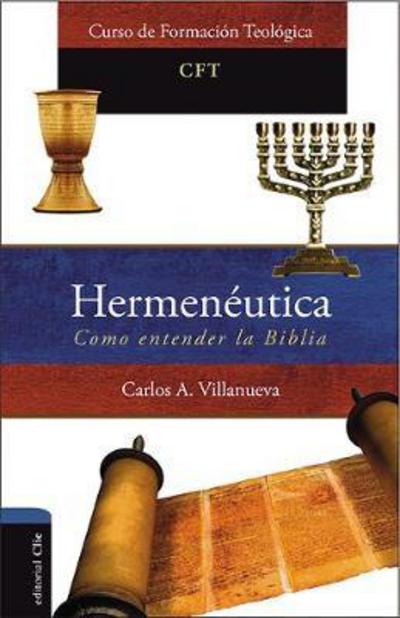 Cover for Carlos a Villanueva · Hermeneutica: Como Entender La Biblia (Pocketbok) (2018)
