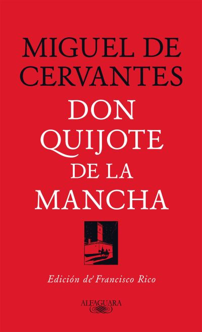 Cover for Miguel De Cervantes Y Saavedra · Don Quijote de la Mancha (Edicion de Francisco Rico) / Don Quixote (Innbunden bok) (2025)