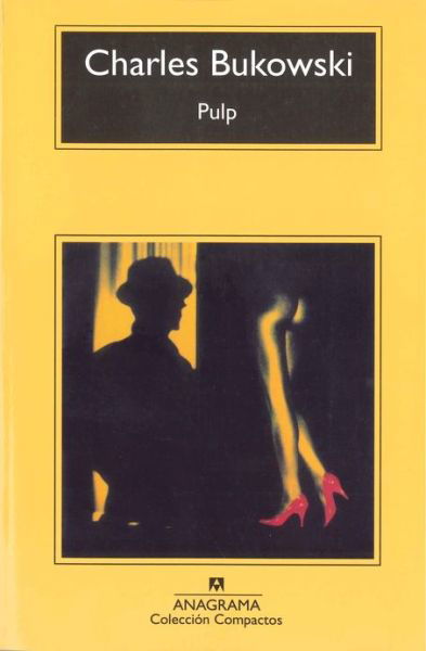 Cover for Charles Bukowski · Pulp (Compactos Anagrama) (Spanish Edition) (Paperback Book) [Spanish, Quinta edition] (1997)