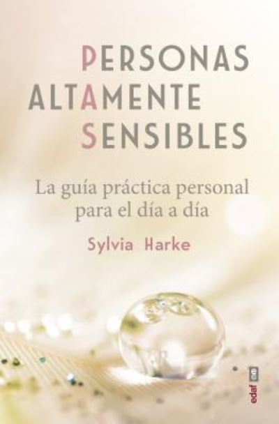 Cover for Sylvia Harke · Personas altamente sensibles. La guía práctica personal para el día a día (Paperback Book) (2019)