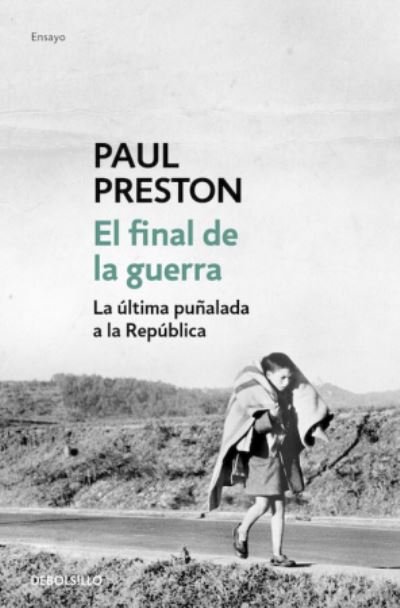 Cover for Paul Preston · El final de la guerra (Taschenbuch) (2016)