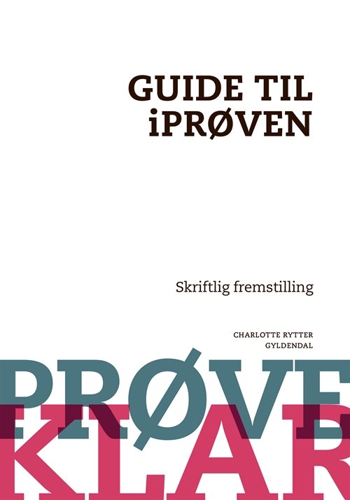 Cover for Charlotte Rytter · Prøveklar: Prøveklar. Guide til iPrøven. Skriftlig fremstilling (Heftet bok) [1. utgave] (2015)