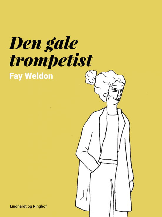 Cover for Fay Weldon · Den gale trompetist (Sewn Spine Book) [2nd edition] (2017)