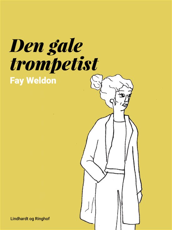 Cover for Fay Weldon · Den gale trompetist (Sewn Spine Book) [2nd edition] (2017)