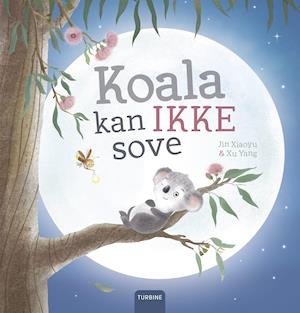 Cover for Jin Xiaoyu · Koala kan ikke sove (Inbunden Bok) [1:a utgåva] (2022)
