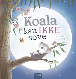 Cover for Jin Xiaoyu · Koala kan ikke sove (Innbunden bok) [1. utgave] (2022)