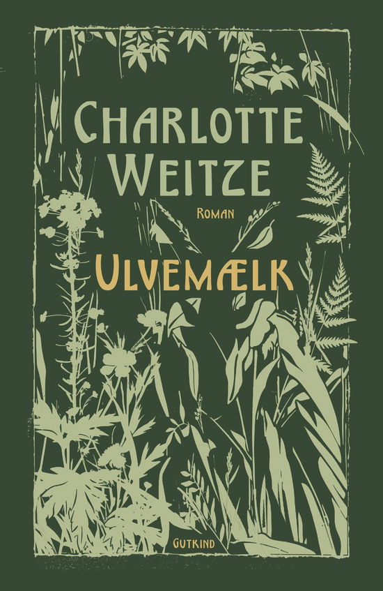 Cover for Charlotte Weitze · Ulvemælk (Indbundet Bog) [1. udgave] (2025)