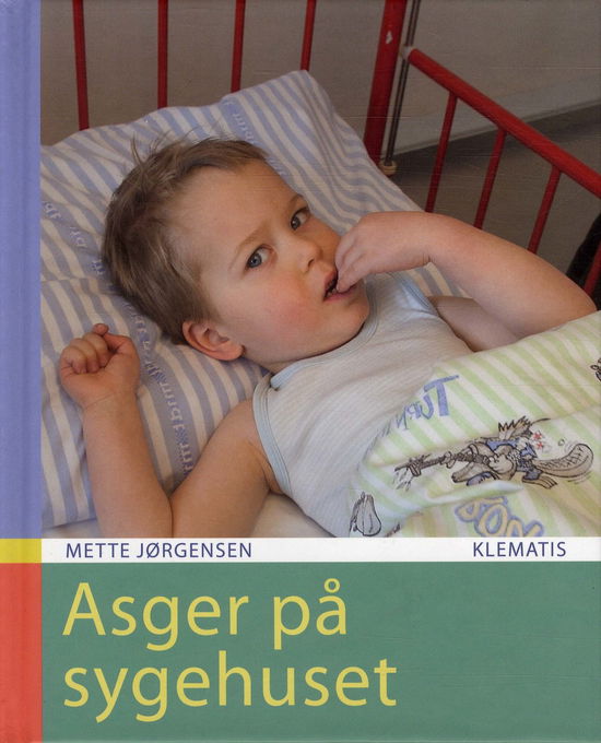 Cover for Mette Jørgensen · Asger på sygehuset (Innbunden bok) [1. utgave] [INDBUNDET] (2012)