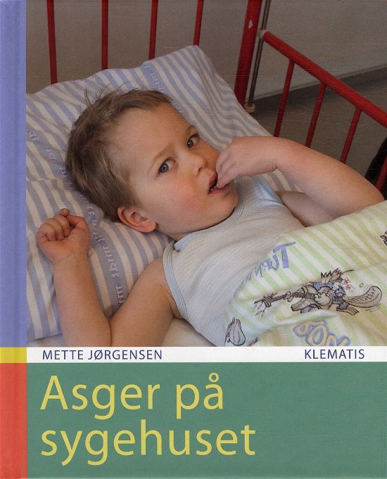 Cover for Mette Jørgensen · Asger på sygehuset (Indbundet Bog) [1. udgave] [INDBUNDET] (2012)