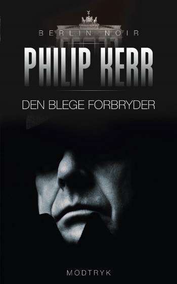 Cover for Philip Kerr · Berlin Noir: Den blege forbryder (Pocketbok) [3:e utgåva] [Paperback] (2007)