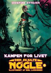 Den skjulte nøgle: Den skjulte nøgle,  bind 1. Kampen for livet - Josefine Ottesen - Bøger - Special - 9788773696873 - 4. juli 2008