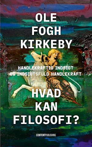 Cover for Ole Fogh Kirkeby · Hvad kan filosofi? (Sewn Spine Book) [1th edição] (2021)