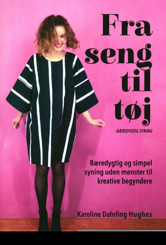 Cover for Karoline Dahrling Hughes · Fra Seng Til Tøj (Innbunden bok) [2. utgave] (2023)