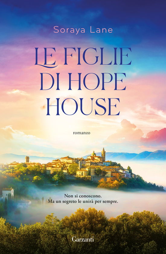 Cover for Soraya Lane · Le Figlie Di Hope House (Book)