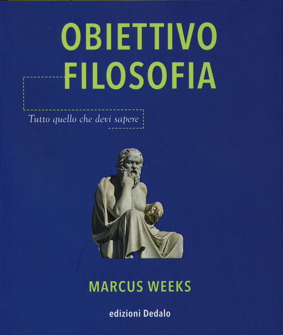 Cover for Marcus Weeks · Obiettivo Filosofia. Tutto Quello Che Devi Sapere (Book)