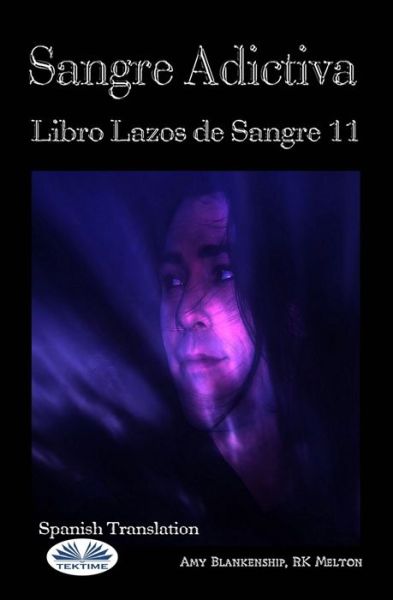 Cover for Rk Melton · Sangre adictiva (Libro Lazos de Sangre 11) - Lazos de Sangre (Pocketbok) (2020)