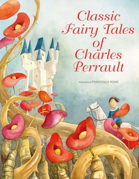 Cover for Francesca Rossi · Classic Fairy Tales of Charles Perrault (Hardcover Book) (2015)