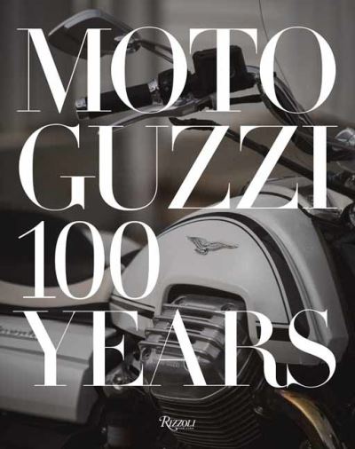 Cover for Jeffrey Schnapp · Moto Guzzi: 100 Years (Hardcover Book) (2021)