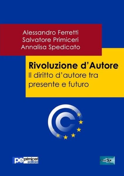 Cover for Annalisa Spedicato · Rivoluzione d'Autore. Il diritto d'autore tra presente e futuro (Paperback Book) (2015)