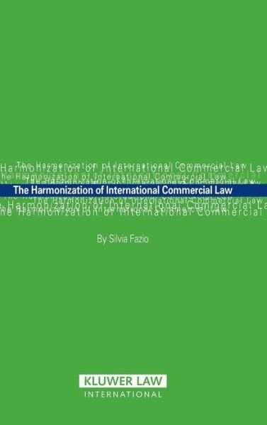 Silvia Fazio · The Harmonization of International Commercial Law (Gebundenes Buch) (2007)
