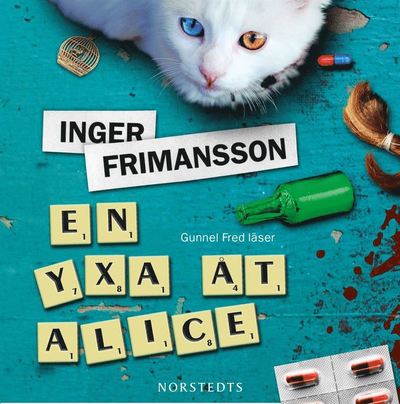 En yxa åt Alice - Inger Frimansson - Audio Book - Norstedts - 9789113057873 - May 15, 2014