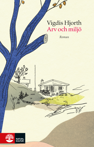 Arv och miljö - Vigdis Hjorth - Kirjat - Natur & Kultur Allmänlitteratur - 9789127160873 - lauantai 20. heinäkuuta 2019